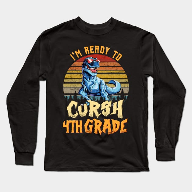 I'm Ready To Crush 4th grade Dinosaur Back To School Long Sleeve T-Shirt by bunnierosoff21835